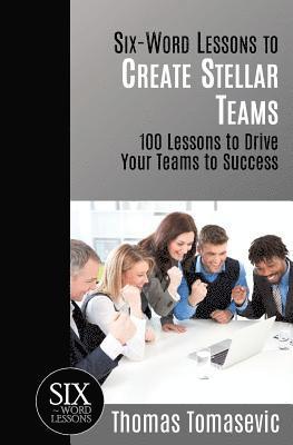 Six-Word Lessons to Create Stellar Teams 1