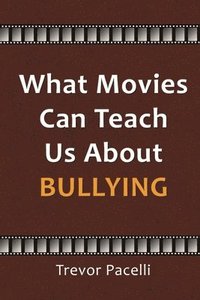 bokomslag What Movies Can Teach Us About Bullying