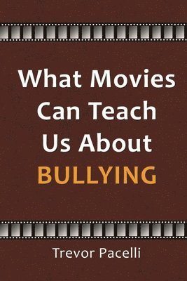 bokomslag What Movies Can Teach Us About Bullying