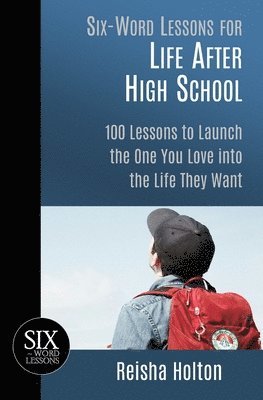 Six-Word Lessons for Life After High School 1