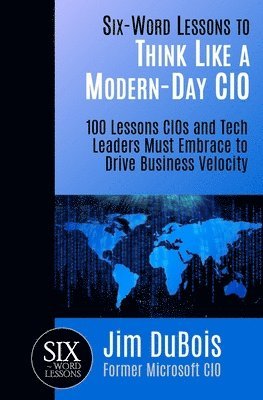 bokomslag Six-Word Lessons to Think Like a Modern-Day CIO