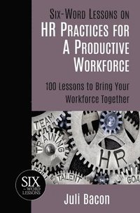 bokomslag Six-Word Lessons on HR Practices for a Productive Workforce