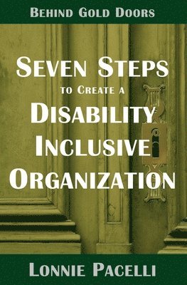 bokomslag Behind Gold Doors-Seven Steps to Create a Disability Inclusive Organization