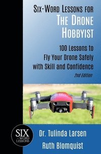 bokomslag Six-Word Lessons for the Drone Hobbyist