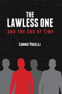 bokomslag The Lawless One and the End of Time