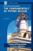 Peter Smith, UK) Smith, Peter (Independent Consultant - The Fundamentals of Piping Design, Inbunden