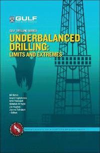 bokomslag Underbalanced Drilling: Limits and Extremes