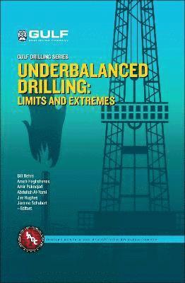 bokomslag Underbalanced Drilling: Limits and Extremes