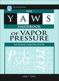 bokomslag The Yaws Handbook of Vapor Pressure: Antoine Coefficients