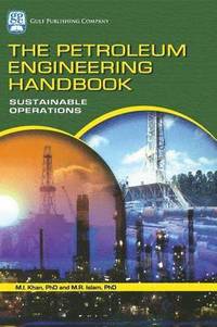 bokomslag The Petroleum Engineering Handbook: Sustainable Operations