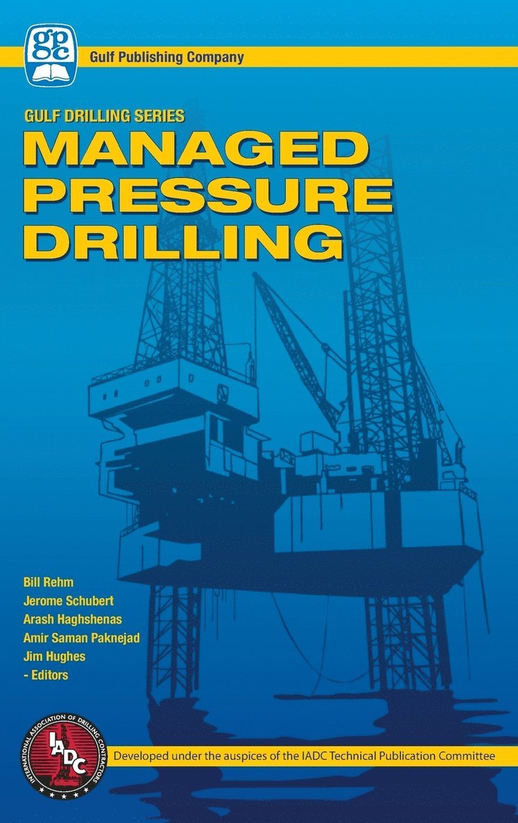 Bill Rehm, Jerome Schubert, Arash Haghshenas, Jim Hughes, Amir Saman Paknejad - Managed Pressure Drilling, Inbunden