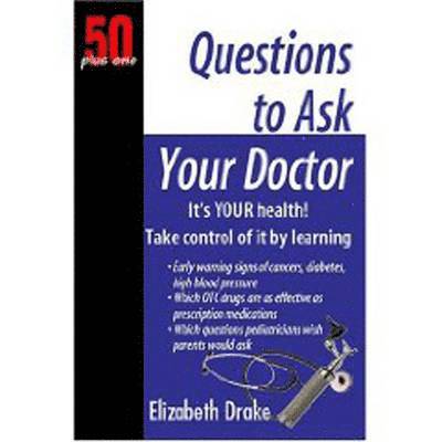 Elizabeth Drake - Questions to Ask Your Doctor, Häftad