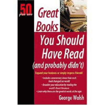 Great Books You Should Have Read (and Probably Didn't)