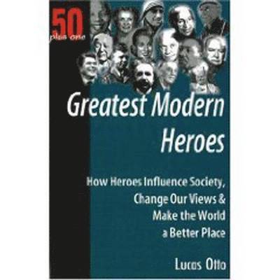 Greatest Modern Heroes
