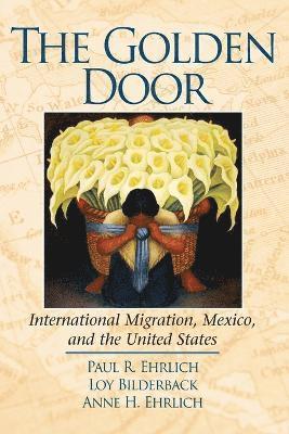 Paul R Ehrlich, Loy Bilderback, Anne H Ehrlich - Golden Door, Häftad
