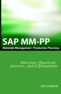 SAP MM / Pp Interview Questions, Answers, and Explanations 1