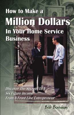 bokomslag How to Make a Million Dollars in Your Home Service Business