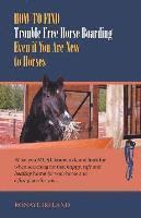 bokomslag How to Find Trouble Free Horse Boarding Even If You Are New to Horses