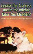 Leona the Lioness Meets the Mighty Egor the Elephant 1