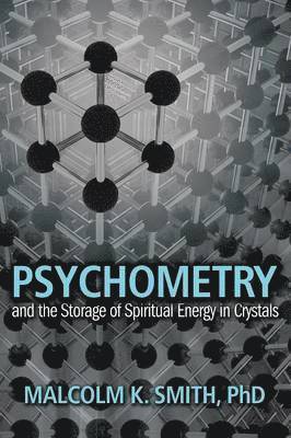 bokomslag Psychometry and the Storage of Spiritual Energy in Crystals