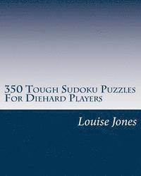 bokomslag 350 Tough Sudoku Puzzles For Diehard Players