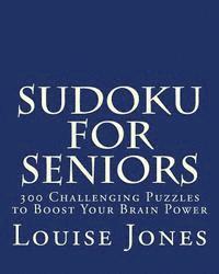 bokomslag Sudoku for Seniors: 300 Challenging Puzzles to Boost Your Brain Power