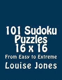 bokomslag 101 Sudoku Puzzles 16 x 16 From Easy to Extreme