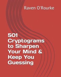 bokomslag 501 Cryptograms to Sharpen Your Mind & Keep You Guessing