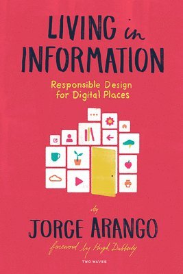 Jorge Arango - Living in Information, Häftad