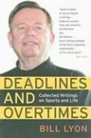 bokomslag Deadlines and Overtimes: Collected Writings on Sports and Life