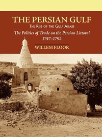 bokomslag Persian Gulf -- The Rise of the Gulf Arabs