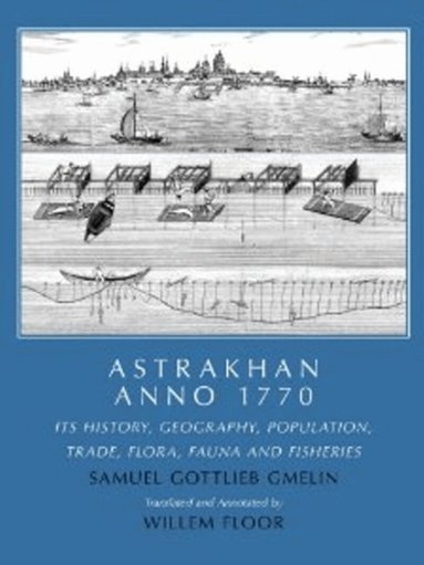 Samuel Gottlieb Gmelin - Astrakhan -- Anno 1770, Häftad
