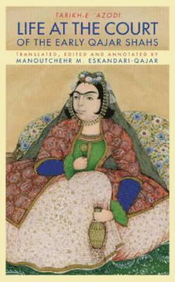 Life at the Court of the Early Qajar Shahs 1