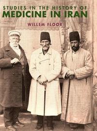 bokomslag Studies in the History of Medicine in Iran