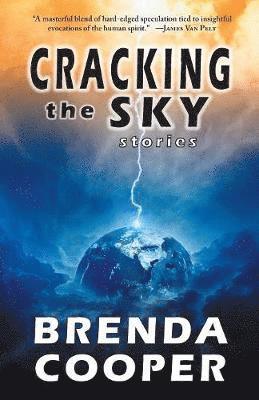 Brenda Cooper - Cracking the Sky, Häftad