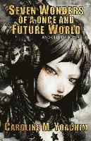 Seven Wonders of a Once and Future World and Other Stories 1
