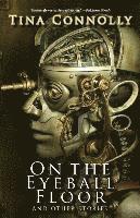 On the Eyeball Floor and Other Stories