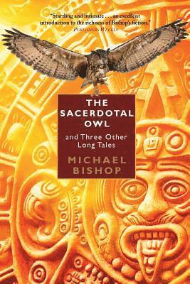 The Sacerdotal Owl and Three Other Long Tales 1