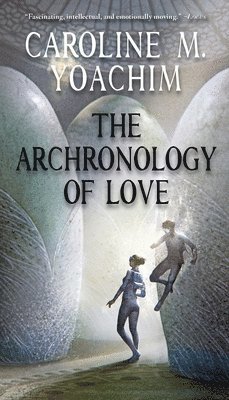 bokomslag The Archronology of Love