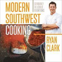 bokomslag Modern Southwest Cooking