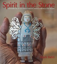 bokomslag Spirit in the Stone: A Handbook of Southwest Indian Animal Carvings and Beliefs, 2nd Edition