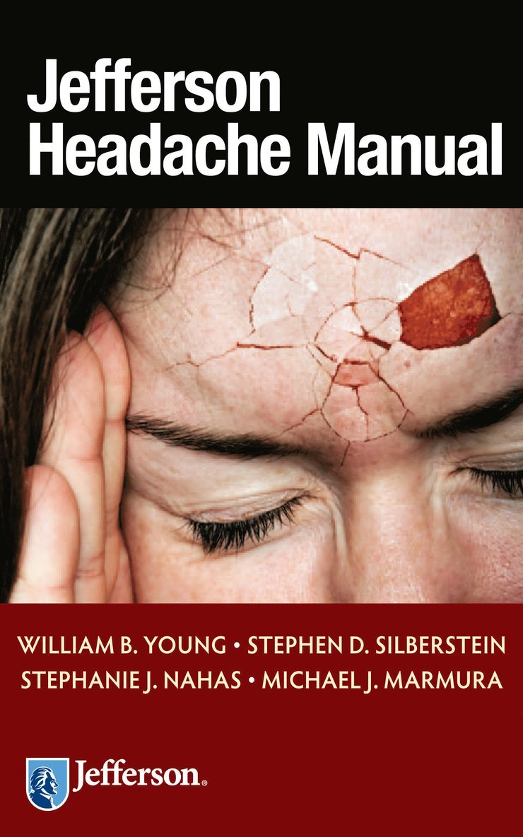 William B. Young, Stephen D. Silberstein, Stephanie J. Nahas, Michael J. Marmura, MD Young, William B., MD Silberstein, Stephen D., William B. MD Young, Stephen D. MD Silberstein, Stephanie J. MD Nahas - Jefferson Headache Manual, Häftad