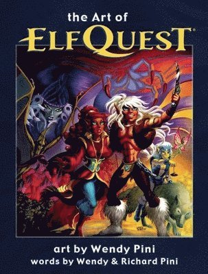 Richard Pini - ART OF ELFQUEST, Inbunden
