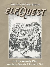 bokomslag Elfquest: The Art of the Story