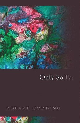 Robert Cording - Only So Far, Häftad
