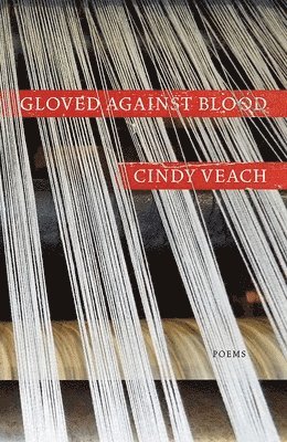 Cindy Veach - Gloved Against Blood, Häftad