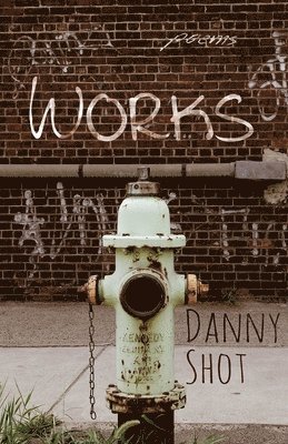 Danny Shot, Eliot Katz - WORKS, Häftad
