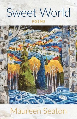 Maureen Seaton - Sweet World, Häftad