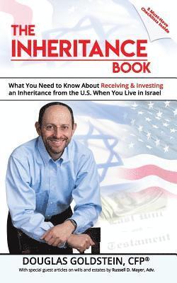 Douglas Goldstein - The Inheritance Book: What you need to know about receiving and investing an inheritance from the U.S. when you live in Israel, Häftad