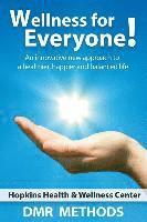 Wellness for Everyone: An Innovative New Approach to a Healthier, Happier, and Balanced Life 1